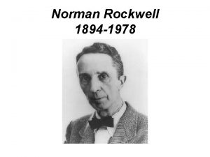 Norman Rockwell 1894 1978 Most popular and beloved