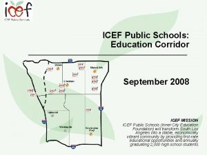 ICEF Public Schools Education Corridor September 2008 ICEF