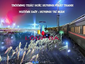 TRNG TIEU HOC HUYNH VIET THANH NGI DAY