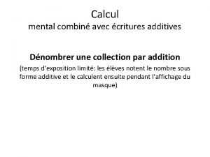 Calcul mental combin avec critures additives Dnombrer une