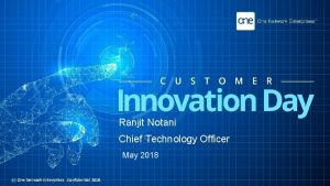 Ranjit Notani Chief Technology Officer May 2018 c