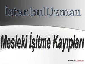 stanbul Uzman STANBULUZMAN Ama renme Hedefleri Ama renme