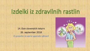 Izdelki iz zdravilnih rastlin 14 Dan slovenskih lekarn