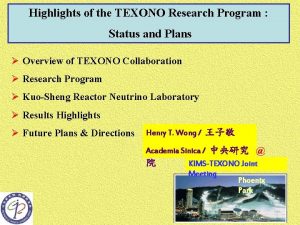 Highlights of the TEXONO Research Program Status and