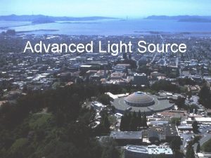 Advanced Light Source Advanced Light Source 8 2