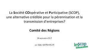 La Socit COoprative et Participative SCOP une alternative