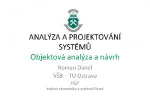 ANALZA A PROJEKTOVN SYSTM Objektov analza a nvrh