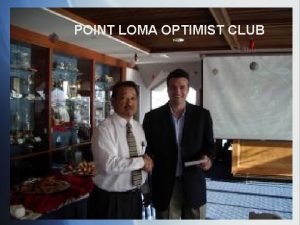 POINT LOMA OPTIMIST CLUB WHO WE ARE Our