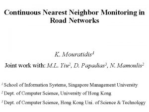 Continuous Nearest Neighbor Monitoring in Road Networks K