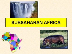 SUBSAHARAN AFRICA AFRICAS PHYSIOGRAPHY oil Atlas Mts Mt