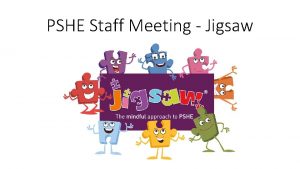 PSHE Staff Meeting Jigsaw Statutory RSHE In 2018