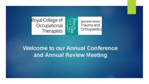 Welcome to our Annual Conference and Annual Review