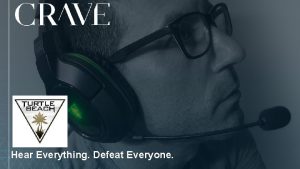 Hear Everything Defeat Everyone WHY CRAVE Craves portfolio