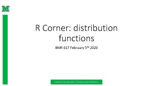 R Corner distribution functions BMR 617 February 5