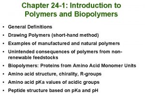 Chapter 24 1 Introduction to Polymers and Biopolymers