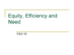Equity Efficiency and Need FSG 16 Welfare Economics