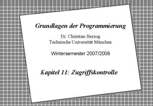 Grundlagen der Programmierung Dr Christian Herzog Technische Universitt