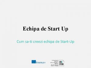 Echipa de Start Up Cum sati creezi echipa