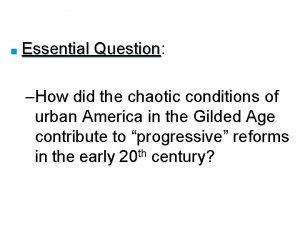 Essential Question Question How did the chaotic conditions