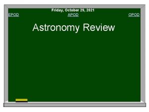 EPOD Friday October 29 2021 APOD Astronomy Review