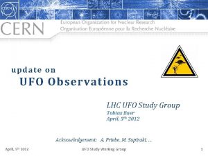 update on UFO Observations LHC UFO Study Group