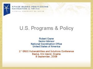 U S Programs Policy Robert Crane Senior Advisor