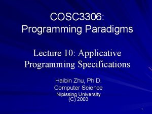 COSC 3306 Programming Paradigms Lecture 10 Applicative Programming