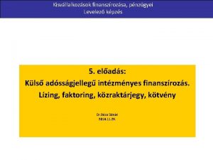 Kisvllalkozsok finanszrozsa pnzgyei Levelez kpzs 5 elads Kls