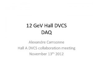 12 Ge V Hall DVCS DAQ Alexandre Camsonne