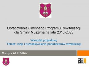 Opracowanie Gminnego Programu Rewitalizacji dla Gminy Muszyna na