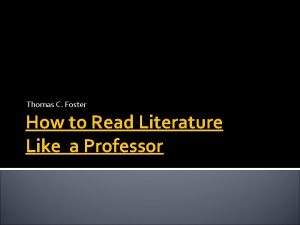 Thomas C Foster How to Read Literature Like