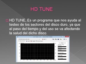 HD TUNE HD TUNE Es un programa que