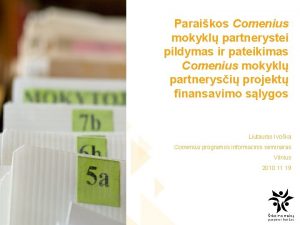 Paraikos Comenius mokykl partnerystei pildymas ir pateikimas Comenius