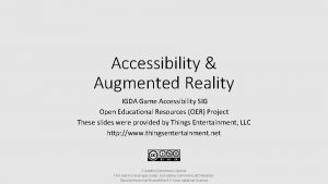 Accessibility Augmented Reality IGDA Game Accessibility SIG Open