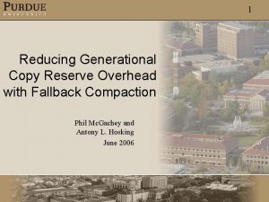 1 Reducing Generational Copy Reserve Overhead with Fallback
