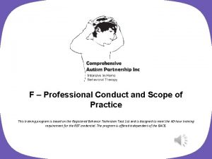 F Professional Conduct and Scope of Practice This