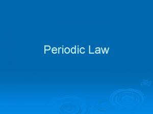 Periodic Law Standard SPS 1 Obtain evaluate and