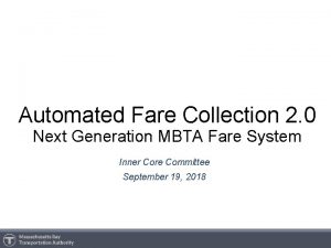Automated Fare Collection 2 0 Next Generation MBTA