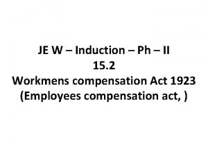 JE W Induction Ph II 15 2 Workmens