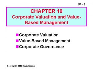 10 1 CHAPTER 10 Corporate Valuation and Value