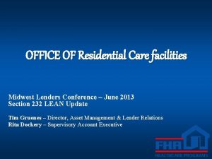 OFFICE OF Residential Care facilities Midwest Lenders Conference