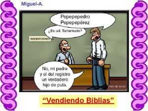 MiguelA Pas de locos Vendiendo Biblias Salvo excepciones