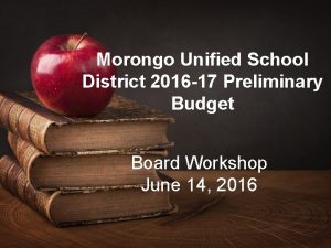 Morongo Unified School District 2016 17 Preliminary Budget
