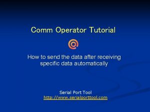 Comm Operator Tutorial How to send the data
