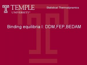 Statistical Thermodynamics Binding equilibria I DDM FEP BEDAM