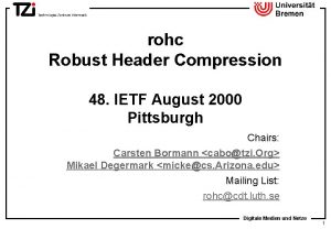 rohc Robust Header Compression 48 IETF August 2000