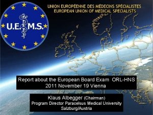 Report about the European Board Exam ORLHNS 2011