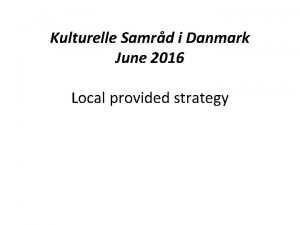 Kulturelle Samrd i Danmark June 2016 Local provided