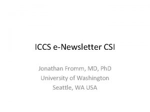 ICCS eNewsletter CSI Jonathan Fromm MD Ph D