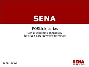 SENA POSLink series SerialEthernet connectivity for credit card